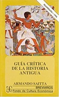 GUÍA CRÍTICA DE LA HISTORIA ANTIGUA | 9789681649982 | SAITTA, ARMANDO