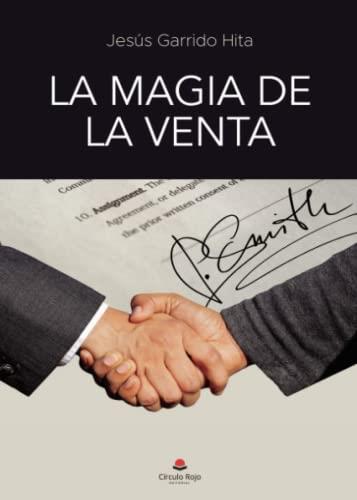 MAGIA DE LA VENTA, LA | 9788411556828 | GARRIDO HITA, JESÚS