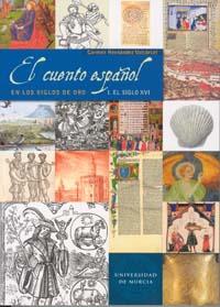 CUENTO ESPAÑOL EN LOS SIGLOS DE ORO: SIGLO XVI | 9788483712887 | HERNÁNDEZ VALCARCEL, MARÍA DEL CARMEN