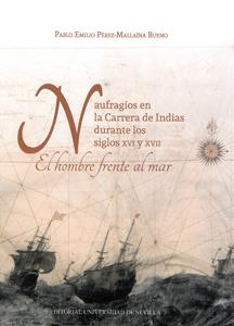 NAUFRAGIOS EN LA CARRERA DE INDIAS DURANTE LOS SIGLOS XVI Y XVII. | 9788447217618 | PÉREZ-MALLAÍNA BUENO, PABLO EMILIO