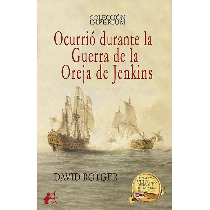 OCURRIO DURANTE LA GUERRA DE LA OREJA JENKINS | 9788419748607 | ROTGER, DAVID