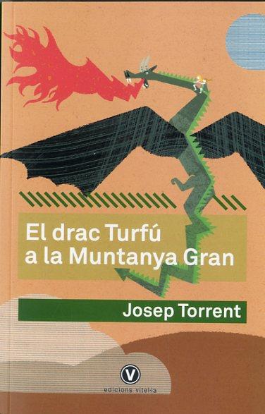 DRAC TURFÚ A LA MUNTANYA GRAN, EL | 9788494383915 | TORRENT, JOSEP