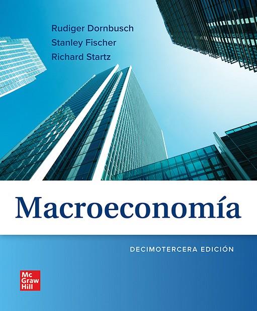 MACROECONOMÍA (13.ª EDICIÓN) | 9781456277062 | DORNBUSCH, FISCHER, STARTZ