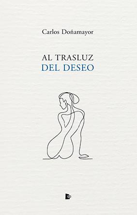 AL TRASLUZ DEL DESEO | 9788412079425 | DOÑAMAYOR HERNÁNDEZ, CARLOS