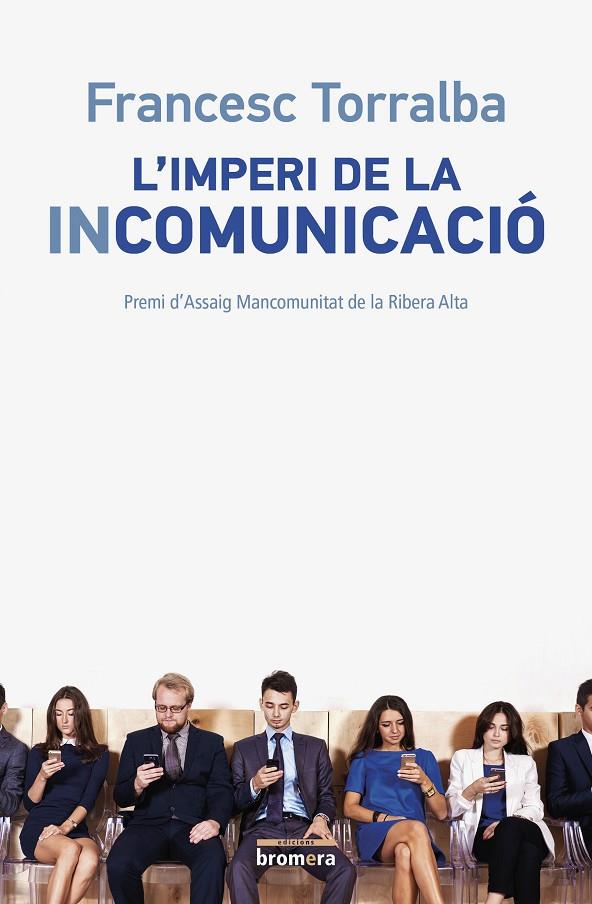 IMPERI DE LA INCOMUNICACIÓ, L' | 9788490265987 | TORRALBA, FRANCESC