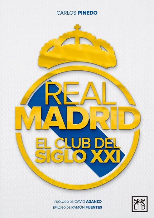 REAL MADRID EL CLUB DEL SIGLO XXI | 9788416894376 | PINEDO GÓMEZ, CARLOS