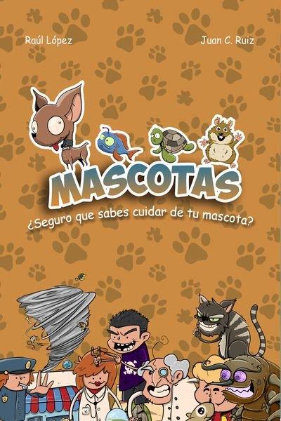 MASCOTAS | 9788461789177 | LOPEZ GAMIZ, RAUL/RUIZ ARROYO, JUAN CARLOS
