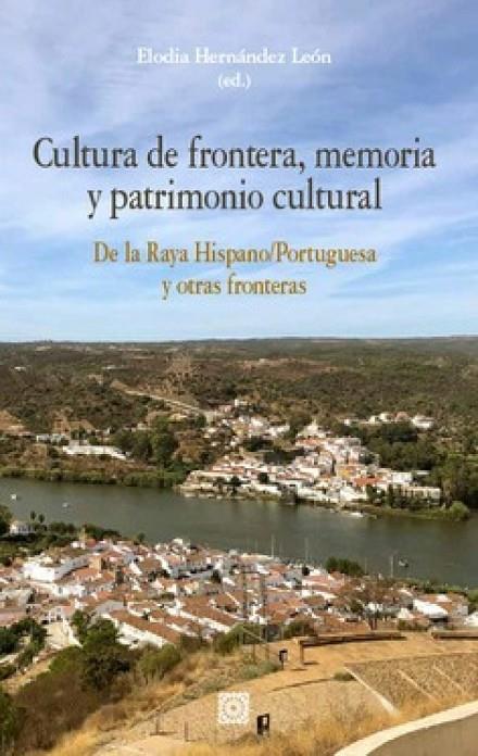 CULTURA DE FRONTERA MEMORIA Y PATRIMONIO CULTURAL | 9788413695280 | HERNANDEZ LEON, ELODIA