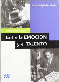 ERWIN NIEVERGELT: ENTRE LA EMOCIÓN Y EL TALENTO | 9788484544203 | IGLESIAS MARTÍN, ANTONIO