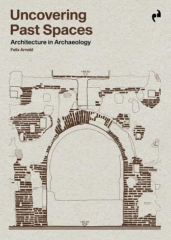 UNCOVERING PAST SPACES | 9788419050960 | ARNOLD, FELIX