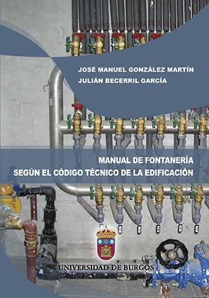 MANUAL DE FONTANERÍA SEGÚN EL CÓDIGO TÉCNICO DE LA EDIFICACIÓN | 9788416283149 | GONZÁLEZ MARTÍN, JOSÉ MANUEL / BECERRIL GARCÍA, JULIÁN