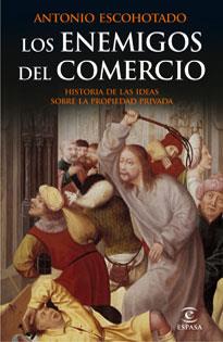 ENEMIGOS DEL COMERCIO I, LOS | 9788467029772 | ESCOHOTADO, ANTONIO