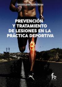 PREVENCIÓN Y TRATAMIENTO DE LESIONES EN LA PRÁCTICA DEPORTIVA | 9788491241751 | CASTILLO MONTES, FRANCISCO JAVIER