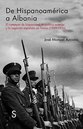 DE HISPANOAMÉRICA A ALBANIA | 9788477379553 | AZCONA PASTOR, JOSÉ MANUEL