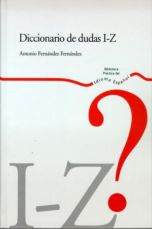 DICCIONARIO DE DUDAS I - Z | 9788483175125 | FERNÁNDEZ FERNÁNDEZ, ANTONIO