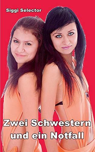 ZWEI SCHWESTERN UND EIN NOTFALL | 9783751907811 | SELECTOR, SIGGI