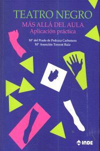 TEATRO NEGRO MAS ALLA DEL AULA | 9788497293242 | PEDRAZA, Mª DEL PRADO /  TORRENT, Mª ASUNCIO