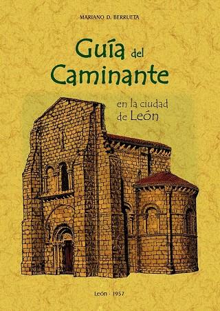 GUÍA DEL CAMINANTE EN LA CIUDAD DE LEÓN | 9788490016091 | BERRUETA, MARIANO D.