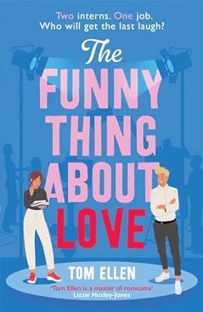 FUNNY THING ABOUT LOVE, THE | 9781471414992 | ELLEN, TOM