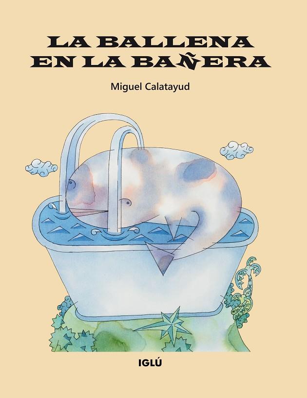 BALLENA EN LA BAÑERA, LA | 9788418488313 | CALATAYUD CERDÁN, MIGUEL