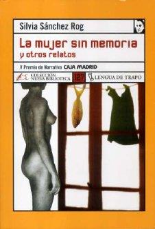 MUJER SIN MEMORIA Y OTROS RELATOS | 9788496080997 | SANCHEZ ROG, SILVIA
