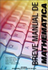 BREVE MANUAL DE MATHEMATICA / CURT MANUAL DE MATHEMATICA | 9788497054072 | ROSELLÓ FERRAGUD, Mª DOLORES / JÓDAR SÁNCHEZ, LUCAS / CORTÉS LÓPEZ, JUAN CARLOS / ORERO GIROL, GEMA 