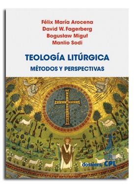 TEOLOGÍA LITÚRGICA. MÉTODOS Y PERSPECTIVAS | 9788498056143 | AROCENA, FÉLIX MARÍA / FAGERBERD, DAVID W. / SODI, MANLIO