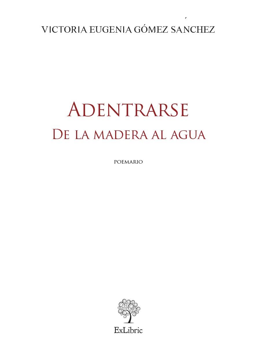 ADENTRARSE DE LA MADERA AL AGUA | 9791387528171 | GÓMEZ SÁNCHEZ, VICTORIA EUGENIA