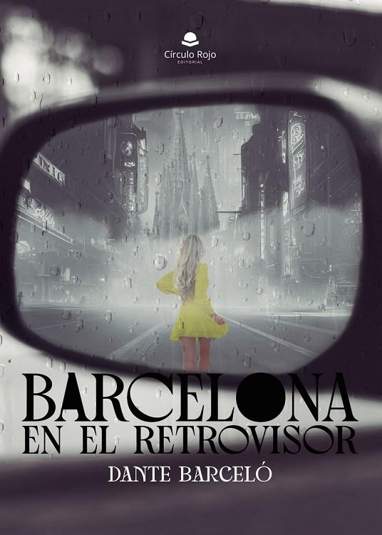 BARCELONA EN EL RETROVISOR | 9788411892865 | BARCELÓ, DANTE