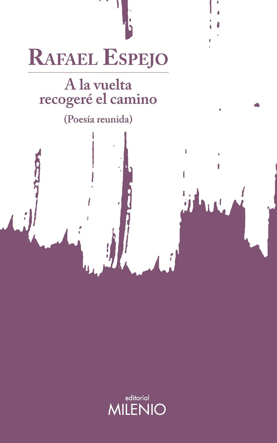 A LA VUELTA RECOGERÉ EL CAMINO | 9788419884961 | ESPEJO, RAFAEL