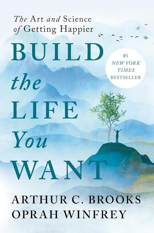 BUILD THE LIFE YOU WANT | 9780593716250 | BROOKS, ARTHUR C. / WINFREY, OPRAH