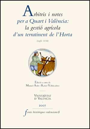 ARBITRIS I NOTES PER A QUART I VALÈNCIA: LA GESTIÓ AGRÍCOLA D'UN TERRATINENT DE L'HORTA | 9788437064291 | VARIOS AUTORES