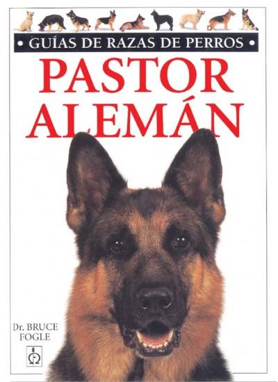 PASTOR ALEMAN. GUIAS RAZAS DE PERROS | 9788428210881 | FOGLE, BRUCE