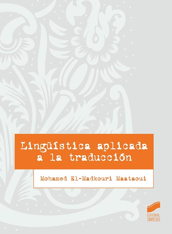LINGÜISTICA APLICADA A LA TRADUCCIÓN | 9788413570426 | EL-MADKOURI MAATAOUI, MOHAMED