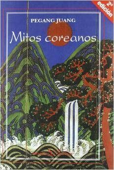 MITOS COREANOS | 9788479626501 | PEGANG, JUANG