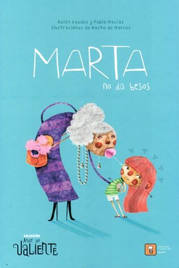 MARTA NO DA BESOS | 9788417006143 | GAUDES, BELÉN / MACÍAS, PABLO