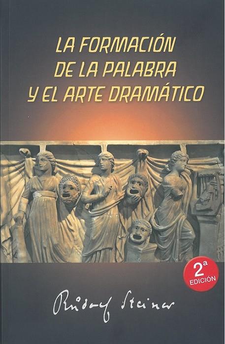 FORMACIÓN DE LA PALABRA Y EL ARTE DRAMÁTICO, LA | 9788418919183 | STEINER, RUDOLF