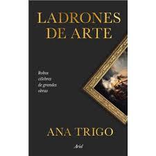LADRONES DE ARTE | 9788434439870 | TRIGO, ANA