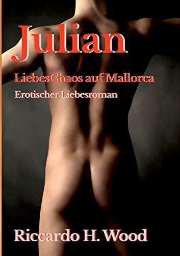 JULIAN - LIEBESCHAOS AUF MALLORCA | 9783743124943 | WOOD, RICCARDO H.