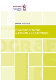 CONTRATO DE CRÉDITO AL CONSUMO Y SUS EXCEPCIONES, EL | 9788413365787 | PÉREZ DIOS, CARMEN