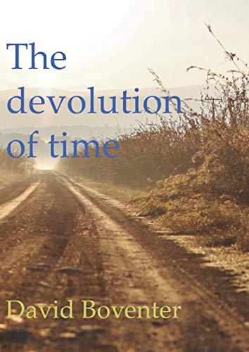 DEVOLUTION OF TIME, THE | 9783751903455 | BOVENTER, DAVID