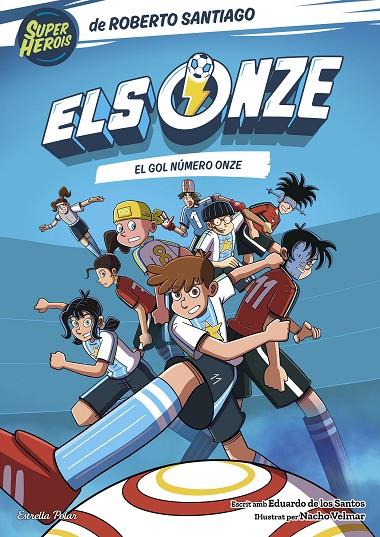 ONZE 11, ELS. EL GOL NÚMERO ONZE | 9791387903831 | SANTIAGO, ROBERTO / SANTOS MOLINA, EDUARDO DE LOS