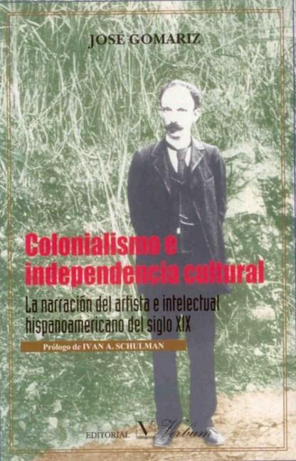 COLONIALISMO E INDEPENDENCIA CULTURAL | 9788479623272 | GOMARIZ, JOSÉ