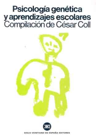 PSICOLOGIA GENETICA Y APRENDIZAJES ESCOLARES | 9788432304668 | COLL SALVADOR, CESAR