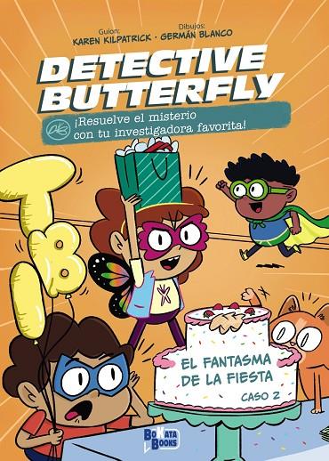DETECTIVE BUTTERFLY, CASO 02. EL FANTASMA DE LA FIESTA | 9788469644676 | KILPATRICK, KAREN