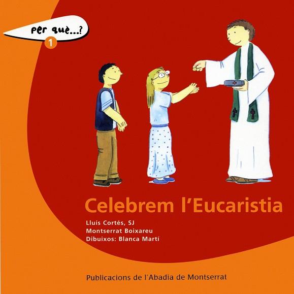 CELEBREM L'EUCARISTIA | 9788484151562 | CORTÉS FORTEZA, LLUÍS / BOIXAREU PALLARÈS, MONTSERRAT