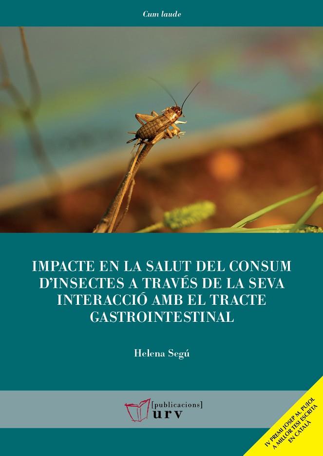 IMPACTE EN LA SALUT DEL CONSUM D'INSECTES A TRAVÉS DE LA SEVA INTERACCIÓ AMB EL TRACTE GASTROINTESTI | 9788413652702 | SEGÚ MATAMOROS, HELENA