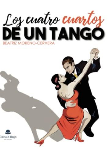 CUATRO CUARTOS DE UN TANGO, LOS | 9788411598743 | MORENO-CERVERA RAMÍREZ, BEATRIZ