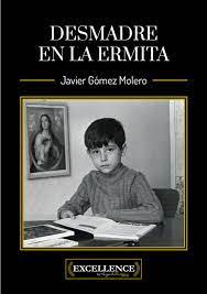 DESMADRE EN LA ERMITA | 9788412672565 | GÓMEZ MOLERO, JAVIER