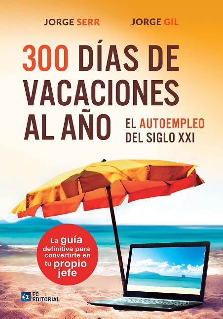 300 DÍAS DE VACACIONES AL AÑO | 9788416671069 | SERR, JORGE